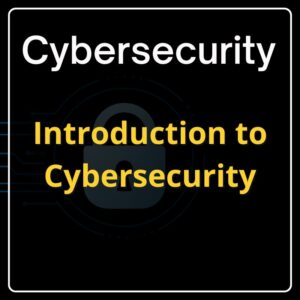Cybersecurity - Introduction to Cybersecurity